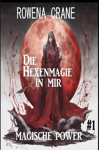 Die Hexenmagie in mir: Magische Power 1