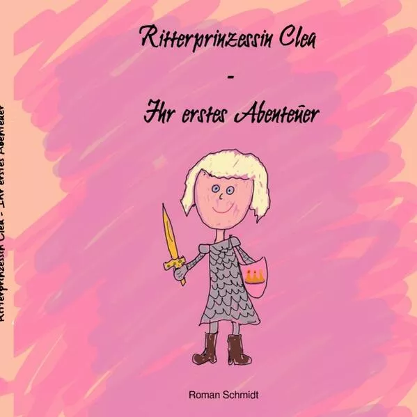 Cover: Ritterprinzessin Clea / Ritterprinzessin Clea - Ihr erstes Abenteuer