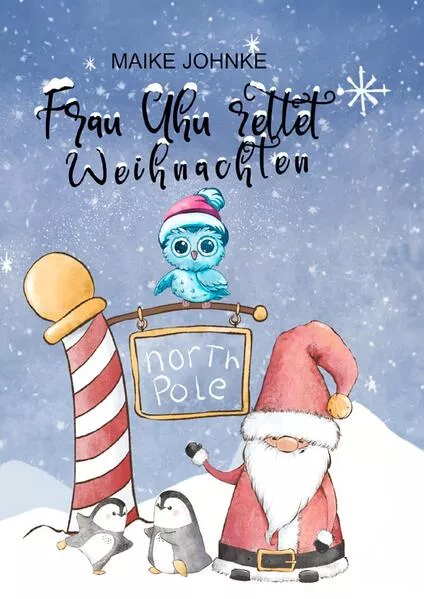 Cover: Agentin Uhus abenteuerliche Missionen / Frau Uhu rettet Weihnachten