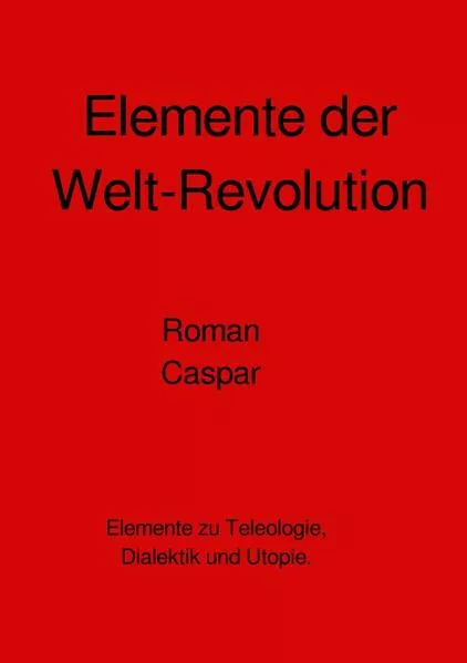 Cover: Elemente der Welt-Revolution