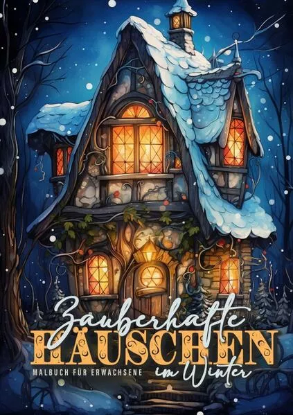Cover: Zauberhafte Häuschen im Winter Malbuch für Erwachsene