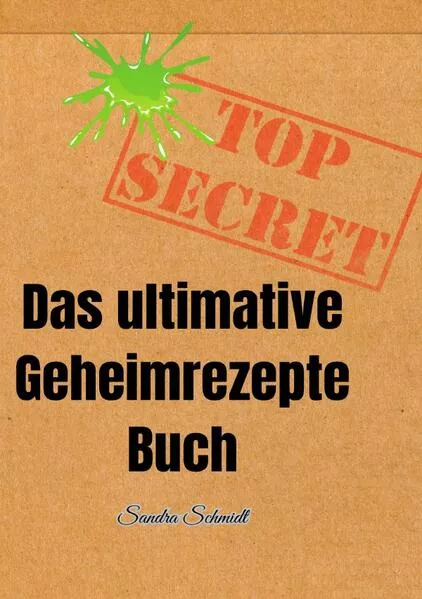 Cover: Das ultimative Geheimrezepte Buch