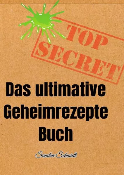 Cover: Das ultimative Geheimrezepte Buch