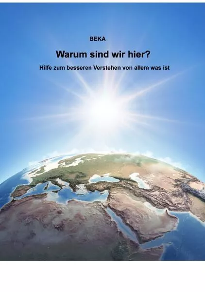 Cover: Warum sind wir hier? Hilfe zum besseren Verstehen von allem was ist