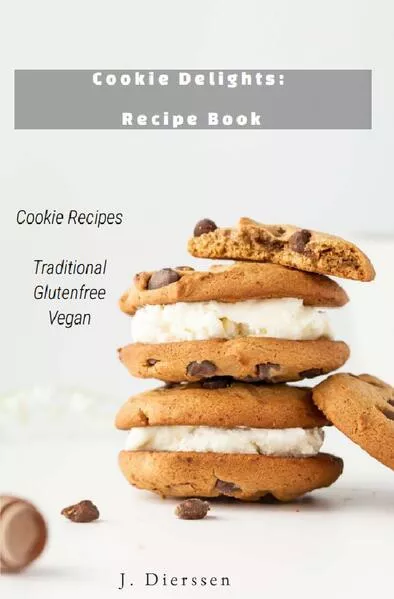 Cover: Cookie Delights Recipe Book Cookie Recipes Traditional Glutenfree Vegan