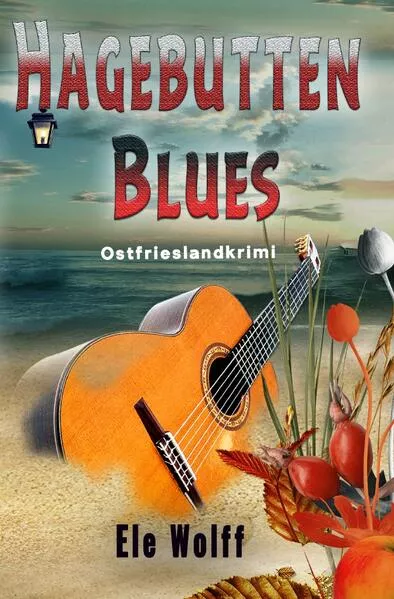 Cover: Ein Fall für Emely Petersen - Ostfrieslandkrimi / Hagebutten Blues