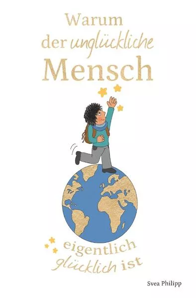Cover: Warum der unglückliche Mensch eigentlich glücklich ist