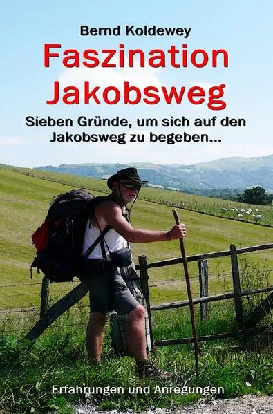 Faszination Jakobsweg - Sieben Gründe, um sich auf den Jakobsweg zu begeben</a>