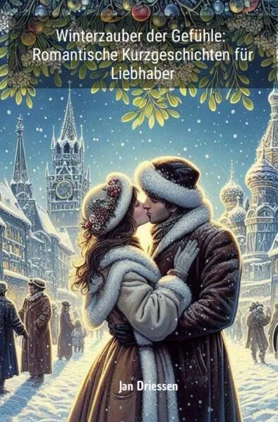 Winterzauber der Gefühle: Romantische Kurzgeschichten für Liebhaber</a>