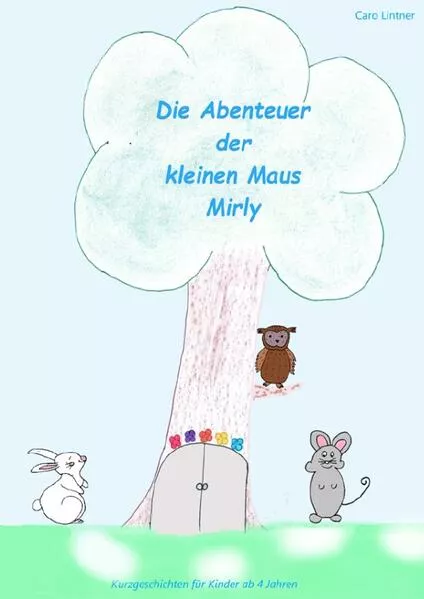 Cover: 1 / Die Abenteuer der kleine Maus Mirly