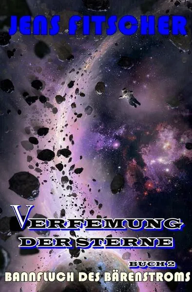 Cover: Verfemung der Sterne / Bannfluch des Bärenstroms (Verfemung der Sterne 2)