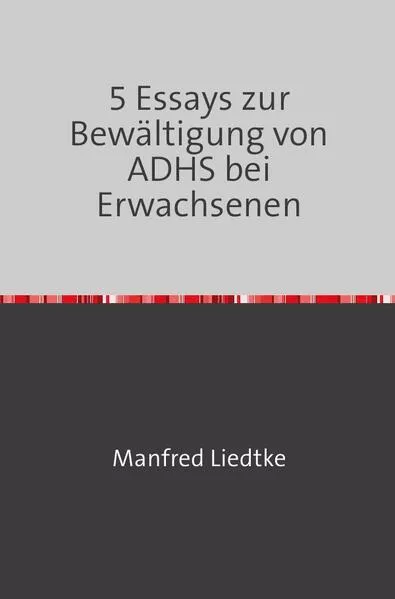 Cover: 5 Essays zur Bewältigung von ADHS bei Erwachsenen