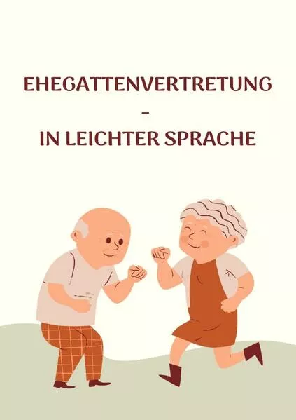 Cover: Die Ehegattenvertretung - in leichter Sprache