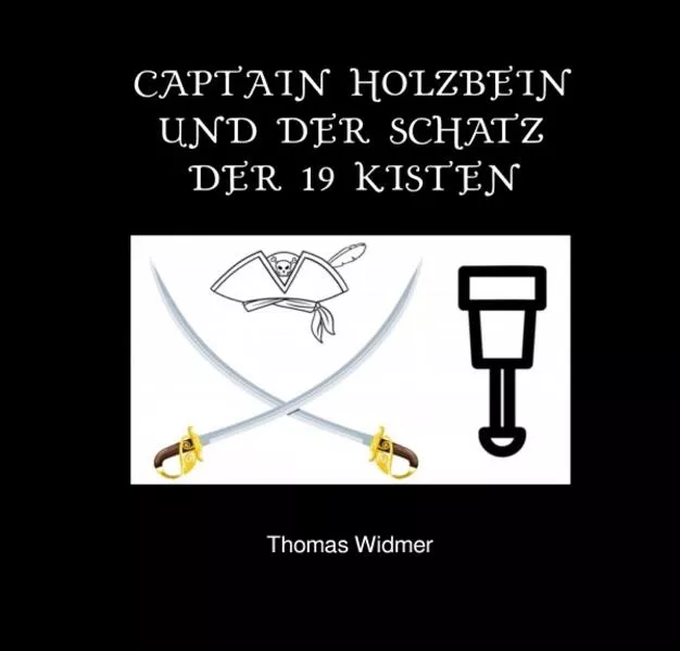 Cover: Captain Holzbein / Captain Holzbein und der Schatz der 19 Kisten