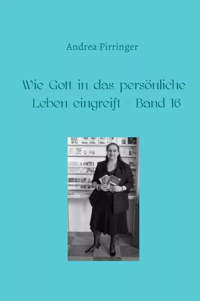 Cover: Wie Gott in das persönliche Leben eingreift / Wie Gott in das persönliche Leben eingreift - Band 16