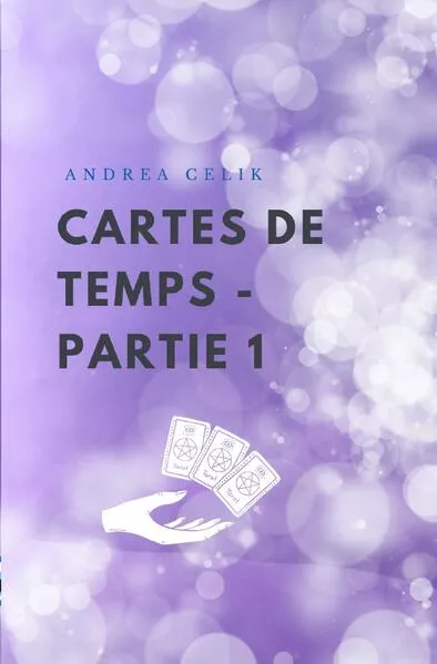 Connaissances secrètes du Tarot / Cartes de Temps - Partie 1