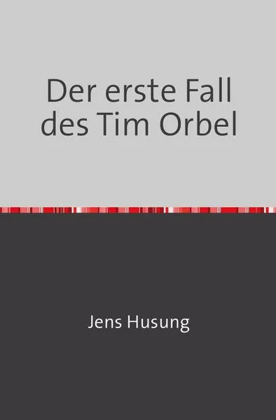Cover: Der erste Fall des Tim Orbel