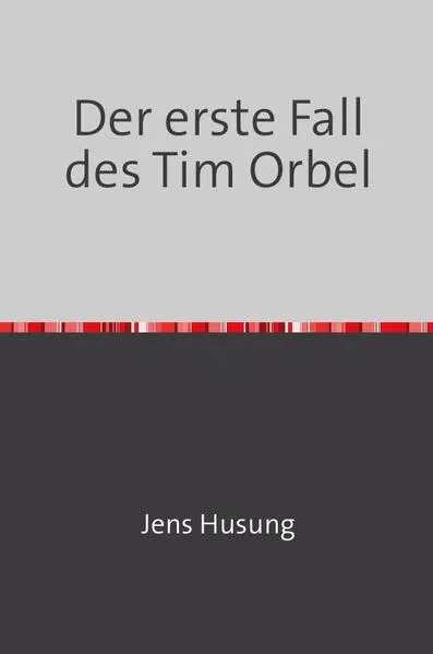 Cover: Der erste Fall des Tim Orbel
