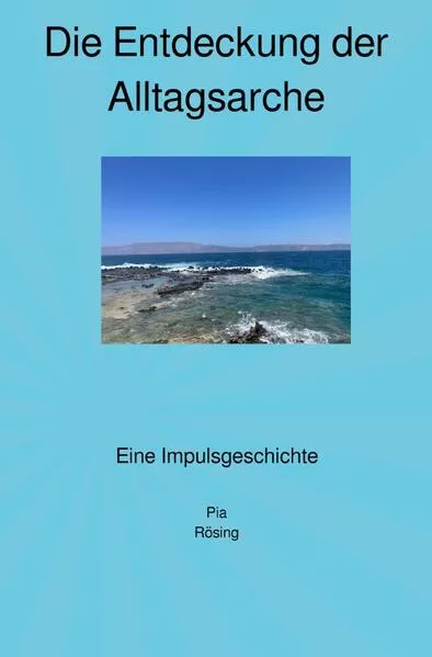 Cover: Impulsgeschichten / Die Entdeckung der Alltagsarche