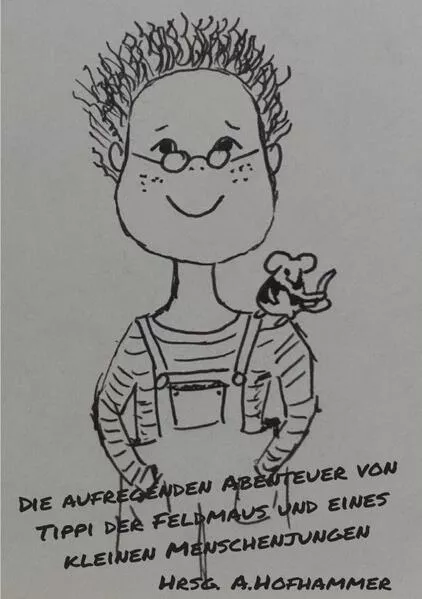 Cover: Die aufregenden Abenteuer von Tippi der Feldmaus und eines kleinen Menschenjungen