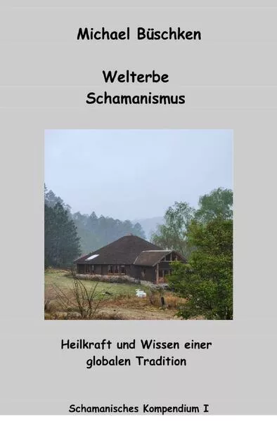 Cover: Schamanisches Kompendium / Welterbe Schamanismus