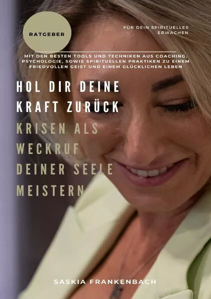 Hol dir deine Kraft zurück! Krisen als Weckruf deiner Seele meistern