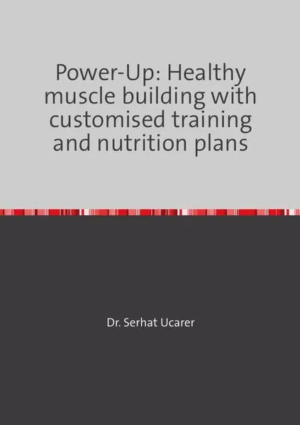 Cover: Power-Up: Healthy muscle building with customised training and nutrition plans