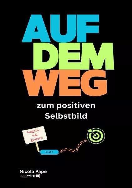 Cover: Auf dem Weg zum positiven Selbstbild