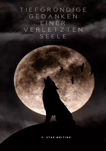 Cover: Tiefgründige Gedanken einer verletzten Seele