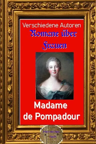 Cover: Romane über Frauen / Romane über Frauen, 11. Marquise de Pompadour