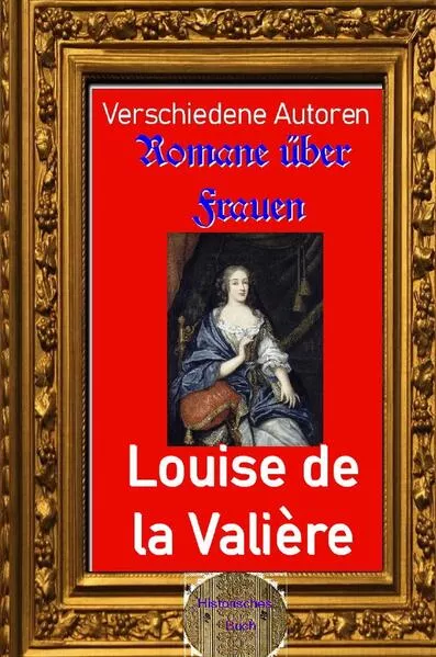 Cover: Romane über Frauen / Romane über Frauen, 13. Louise de la Valière