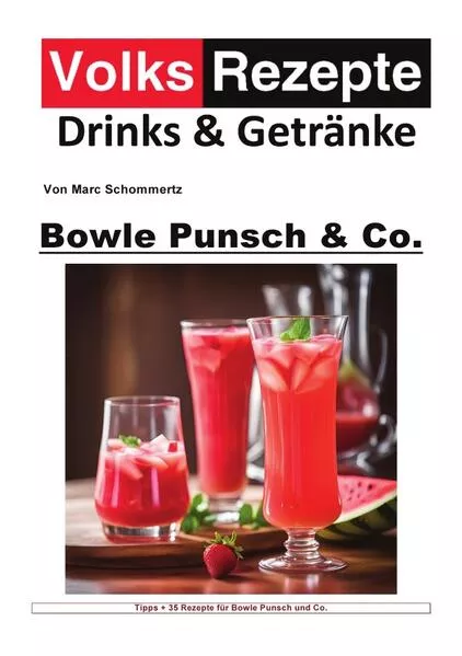 Cover: Volksrezepte Drinks und Getränke / Volksrezepte Drinks &amp; Getränke - Bowle, Punsch und Co