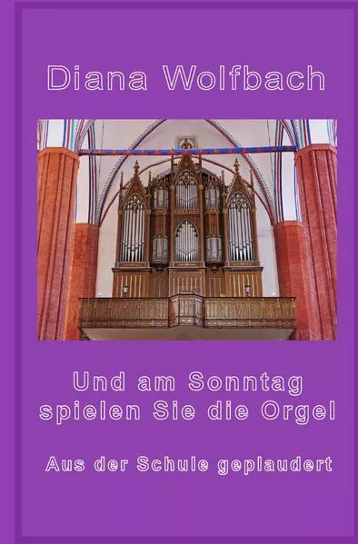 Cover: Und am Sonntag spielen Sie die Orgel