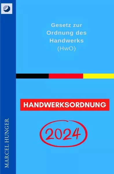 Cover: Handwerksordnung 2024 - Gesetz zur Ordnung des Handwerks (HwO)