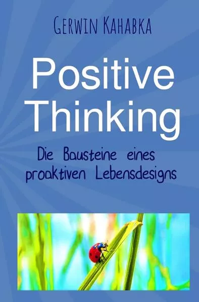 Cover: Positive Thinking - Die Bausteine eines proaktiven Lebensdesigns