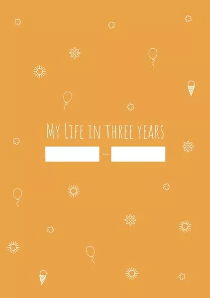 My Life in Three Years - Ein Tagebuch