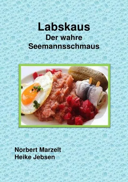 Cover: Labskaus Der wahre Seemannsschmaus
