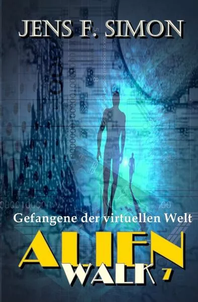 Cover: AlienWalk / Gefangene der virtuellen Welt (AlienWalk 7)