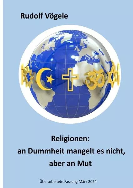 Cover: Religionen: an Dummheit mangelt es nicht, aber an Mut