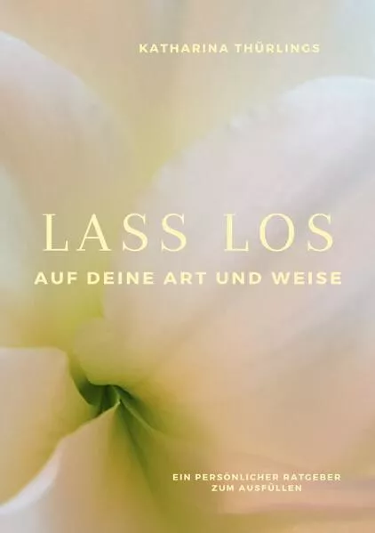 Cover: Lass Los! - Auf deine Art und Weise