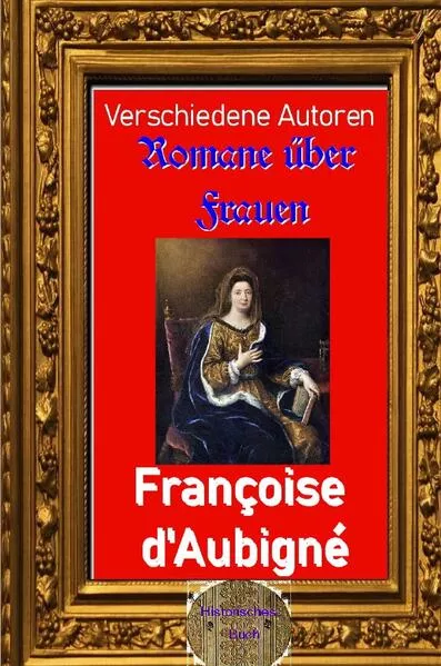 Cover: Romane über Frauen / Romane über Frauen, 24. Françoise d'Aubigné