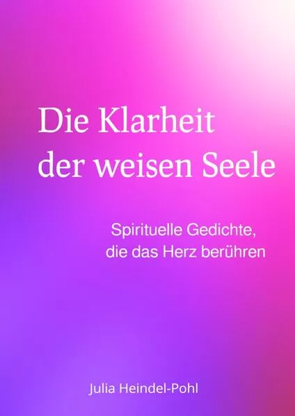 Cover: Die Klarheit der weisen Seele