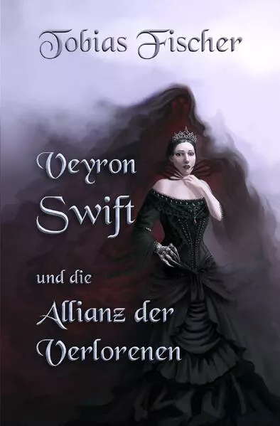 Cover: Veyron Swift und die Allianz der Verlorenen