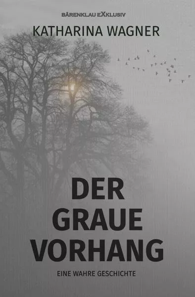 Cover: Der graue Vorhang - Eine wahre Geschichte