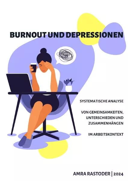 Cover: Burnout und Depressionen - Systematische Analyse von Gemeinsamkeiten, Unterschieden und Zusammenhängen im Arbeitskontext