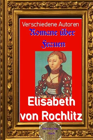 Cover: Romane über Frauen / Romane über Frauen, 33. Elisabeth von Rochlitz