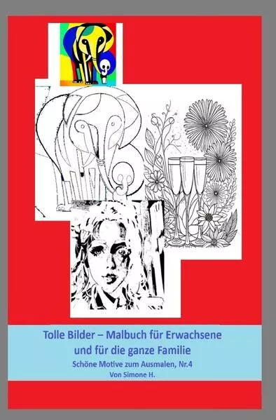 Cover: Schöne Motive zum Ausmalen / Tolle Bilder – Malbuch für Erwachsene und für die ganze Familie