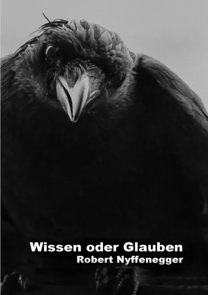 Cover: Gedichte von Robert Nyffenegger / Wissen oder Glauben