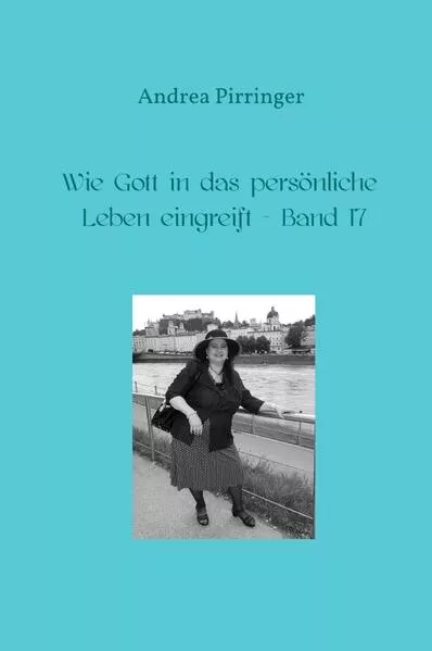 Cover: Wie Gott in das persönliche Leben eingreift / Wie Gott in das persönliche Leben eingreift - Band 17