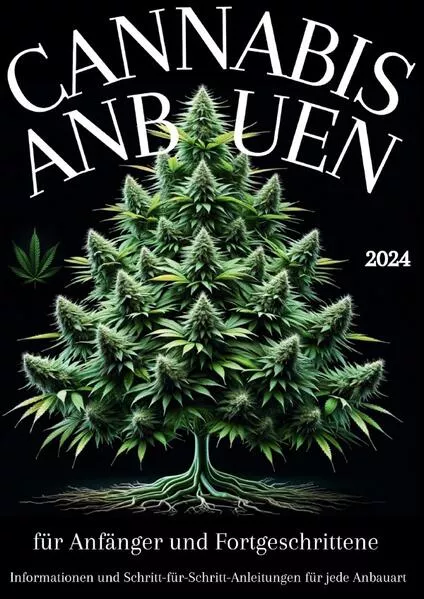 Cover: CANNABIS ANBAUEN 2024 für Anfänger und Fortgeschrittene